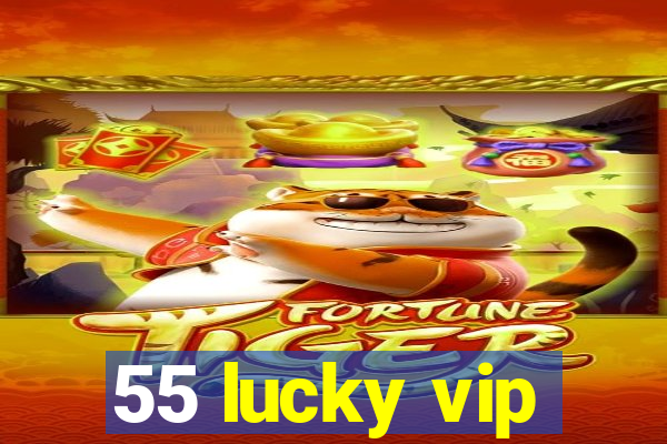 55 lucky vip